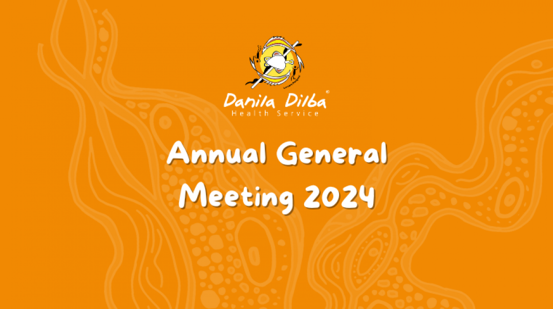 Danila Dilba Health Service logo on orange background with the words Annual General Meeting 2024